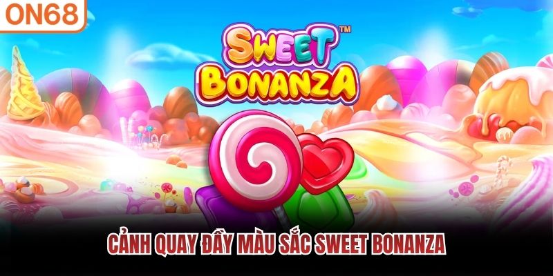 Cảnh quay đầy m&agrave;u sắc Sweet Bonanza