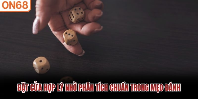 Đặt cửa hợp l&yacute; nhờ ph&acirc;n t&iacute;ch chuẩn trong mẹo đ&aacute;nh