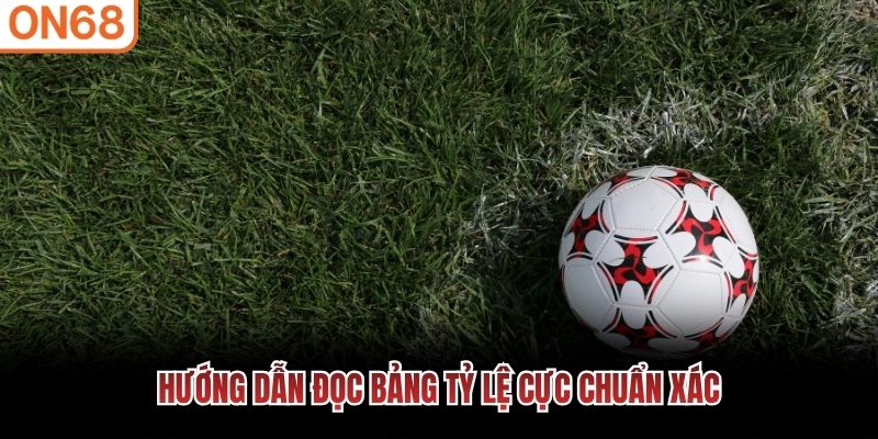 Hướng dẫn đọc bảng tỷ lệ cực chuẩn xác