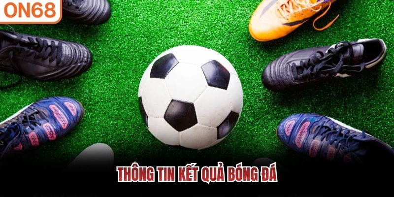 Thông tin kết quả bóng đá